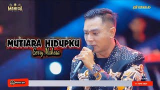 Download lagu GERRY MAHESA  -  MUTIARA HIDUPKU  -  MAHESA MUSIC (Live Pati 2024) mp3