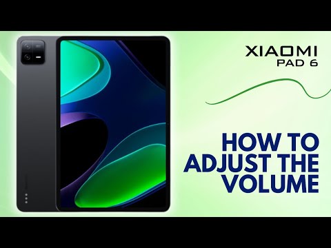 How to Adjust the Volume on Xiaomi Pad 6