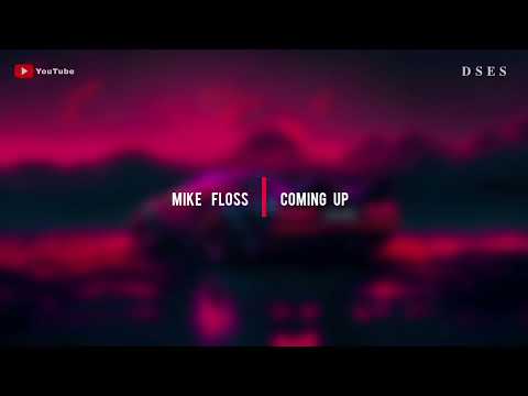 Mike Floss - Coming Up