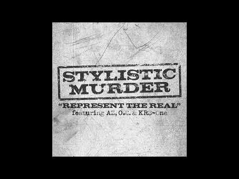 Stylistic Murder - Represent The Real Feat AZ, O.C. KRS-ONE & DJ Flip (OFFICIAL AUDIO)