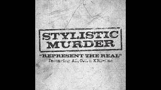 Stylistic Murder - Represent The Real Feat AZ, O.C. KRS-ONE &amp; DJ Flip (OFFICIAL AUDIO)