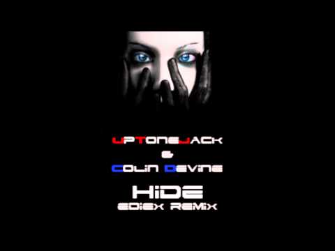 UpToneJack & Colin Devine - Hide (Ediex Remix)