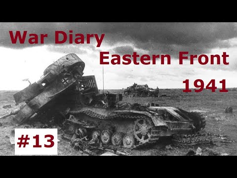 War Diary of a tank gunner at the Eastern Front 1941 / Part 13