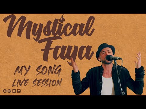 Mystical Faya - My Song - Live Session