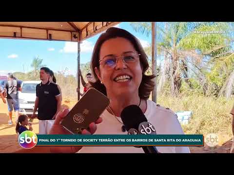 FINAL DO 1º TORNEIO DE SOCIETY TERRÃO ENTRE OS BAIRROS DE SANTA RITA DO ARAGUAIA