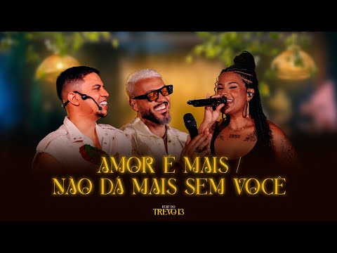 Trevo 13, Belo - O Amor é Mais / Não Dá Mais Sem Você (Ao Vivo) | Luau do Trevo 13, Vol. 1