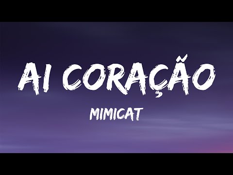 Mimicat - Ai Coração (Lyrics)