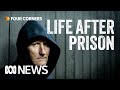 The Reality Former Criminals Face When Released From Prison Four Corners