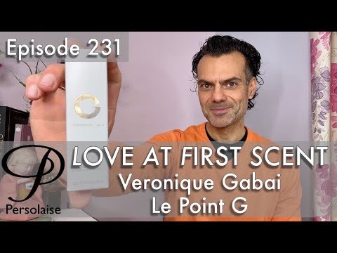 Veronique Gabai Le Point G perfume review on Persolaise Love At First Scent episode 231