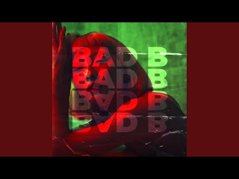 Bad B