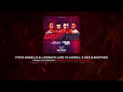 Steve Angello & Laidback Luke vs Axwell - I Found You Everybody (CRIMINAL NOISE & JEAN LUC MASHUP)