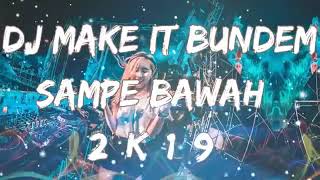 Download lagu dj make it bundem sampe bawah viral tik tok new 2019 terbaru mp3