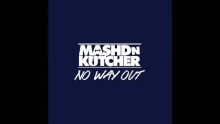 Mashd N Kutcher - No Way Out (Official Audio)
