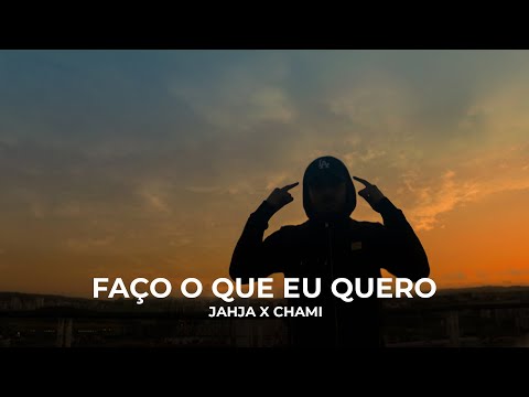 JAHJA X CHAMI - FAÇO O Q EU QUERO (Vídeo oficial)