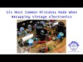 Six Common Mistakes Made When Recapping Vintage Electronics