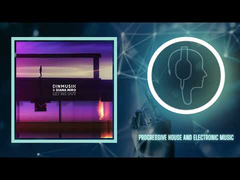 Einmusik & Diana Miro – Let Me Out (Original Mix) [Embassy One]