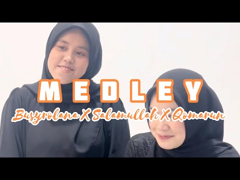 MERDU BANGET!! MEDLEY BUSYROLANA X SALAMULLAH X QOMARUN || by asyfiyah suardi