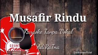 Download lagu Musafir Rindu Karaoke Tanpa Vokal mp3 Download lagu Musafir Rindu Karaoke Tanpa Vokal mp3