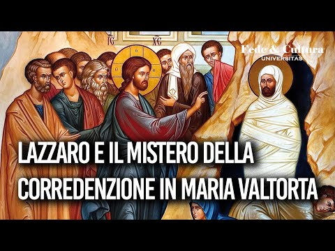 Lazzaro e il mistero della corredenzione in Maria Valtorta