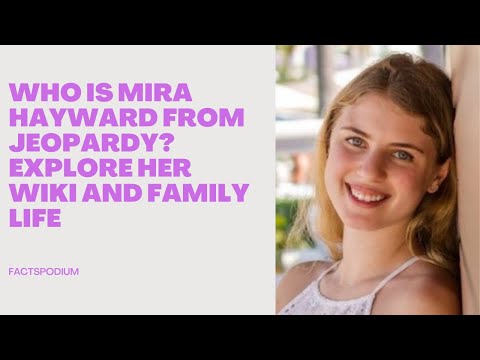 Mira Hayward Wikipedia; Age, Parents, Job, Jeopardy, Dating, Ethnicity, Facts - Factspodium