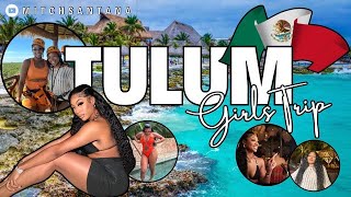 TULUM GIRL'S TRIP TRAVEL VLOG | REAL TEA ON TULUM | WHY WE'RE NOT COMING BACK | BEACH CLUB + MORE