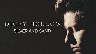 Dicey Hollow - Silver and Sand (Official Video)