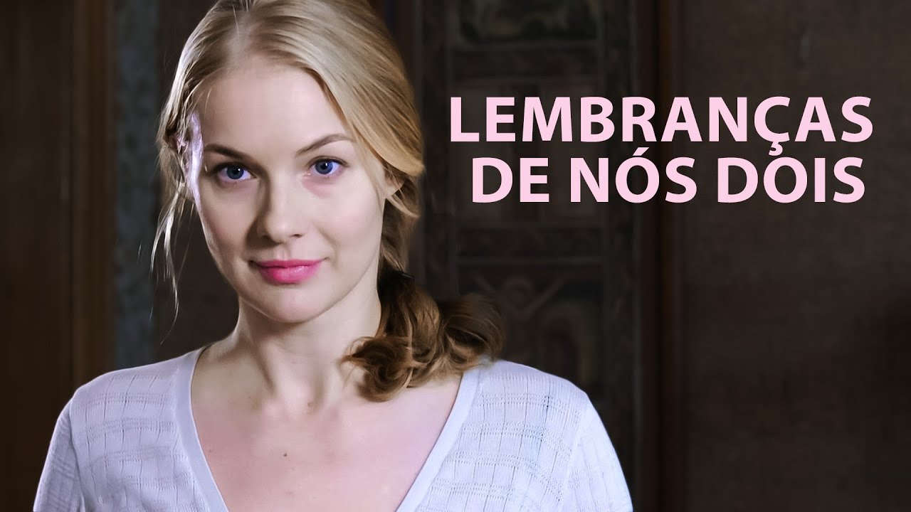 LEMBRANÇAS DE NÓS DOIS | Filme dublado completo | Filme romântico em Português