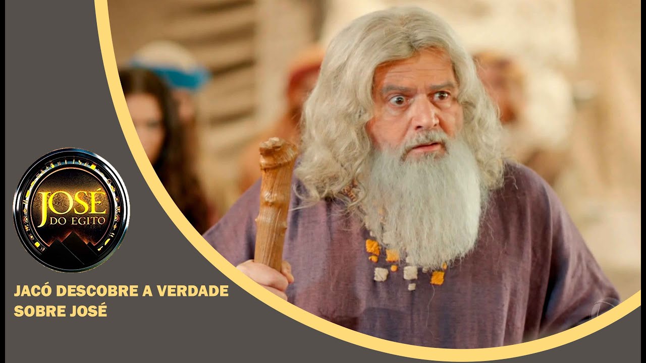 JOSÉ DO EGITO: Jacó descobre que José foi vendido como escravo