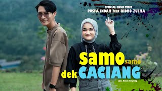 Download lagu PUSPA INDAH FEAT RIDHO ZULMA - SAMO SAMO DEK CACIANG mp3 Download lagu PUSPA INDAH FEAT RIDHO ZULMA - SAMO SAMO DEK CACIANG mp3