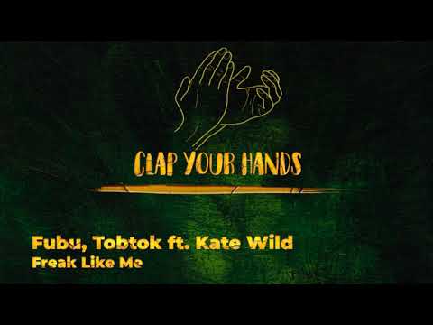 Fubu, Tobtok ft. Kate Wild - Freak Like Me