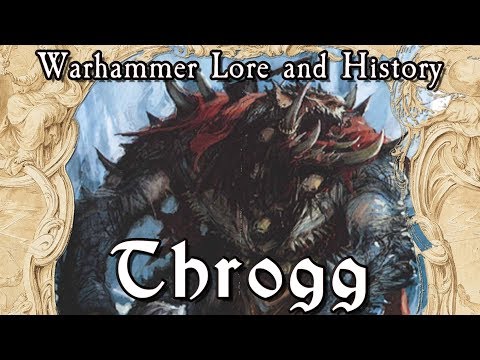 Warhammer Lore And History: Throgg