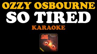Ozzy Osbourne - So Tired (Karaoke / Original Track / Pista Original) [ KaraokeBot ]