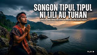 Download lagu 🔴LAGU BATAK VIRAL || SONGON TIPUL TIPUL NI LILI AU TUHAN  mp3