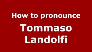 How to pronounce Tommaso Landolfi