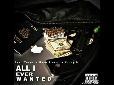 Sean Yorke ft Kayo Starzz, Young Gods - All I Ever Wanted (part 2.)