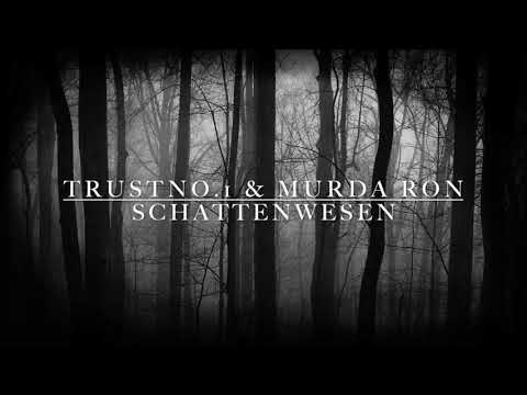 TrustNo.1 & Murda Ron - Schattenwesen