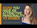 Signs You Have An Attractive Personality To Women