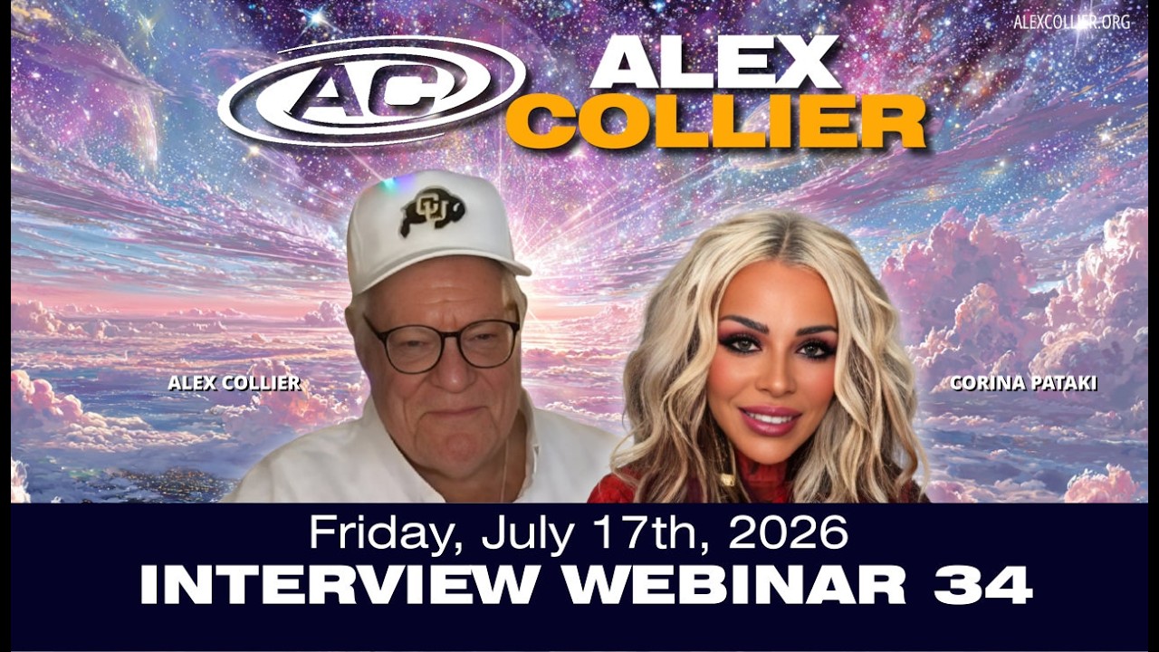 Alex Collier Interview Webinar 34 - With Corina Pataki - *LIVE* on Friday, July 17th, 2026!