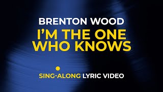 Brenton Wood - I&#39;m The One Who Knows (Official Sing-Along Lyric Video) 🎤 🎶 😀 ❤️