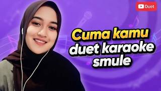 Download lagu Cuma Kamu - duet karaoke smule | dangdut karaoke smule mp3