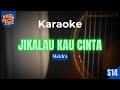 KARAOKE 7206 JIKALAU KAU CINTA Versi MEIDRA