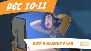 Come, Follow Me - D&C 10 -11 - God's Backup Plan!