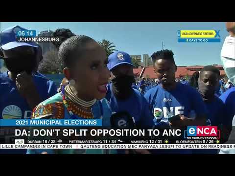 2021 Municipal Elections DA Don't split opposition to ANC