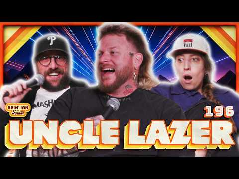 Bad Hombres W/Uncle Lazer | Bein' Ian with Jordan #196