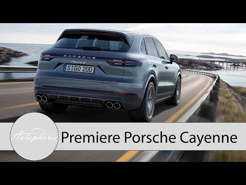 2018 Porsche Cayenne Weltpremiere: Zuffenhausener Alleskönner in dritter Generation - Autophorie