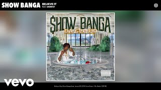 Show Banga - Believe It (Audio) ft. Iamsu!