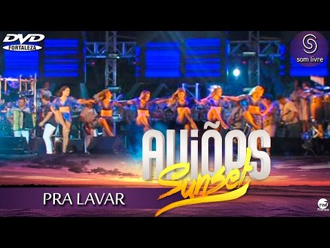 Pra Lavar - Aviões do Forró