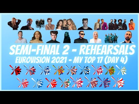 Eurovision 2021 - Semi-Final 2 - Rehearsals - My TOP 17 (Day 4)