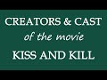 Kiss And Kill 2017 Movie Cast Information