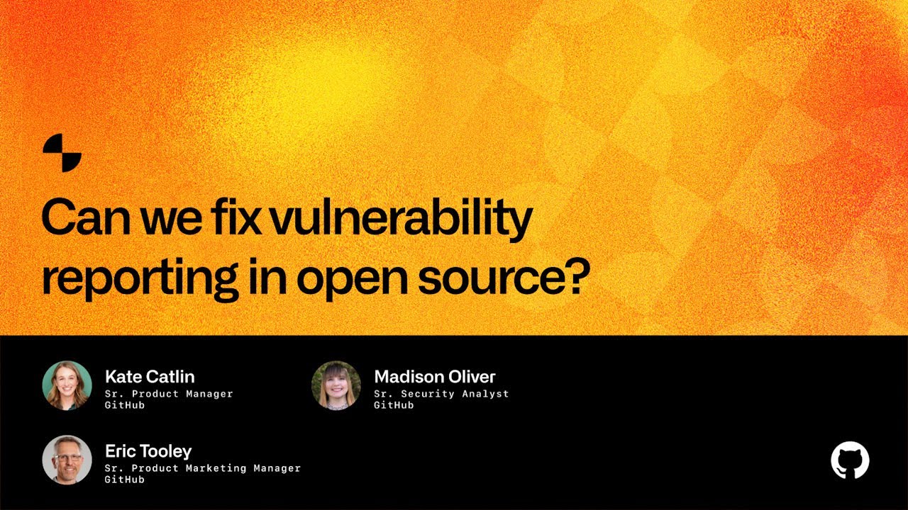 Can we fix vulnerability reporting in open source? - Universe 2022
